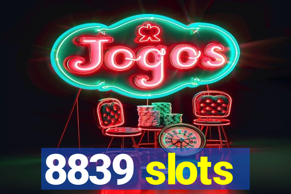 8839 slots